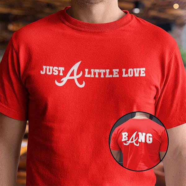 just a little love braves shirt atlanta braves baseball tee