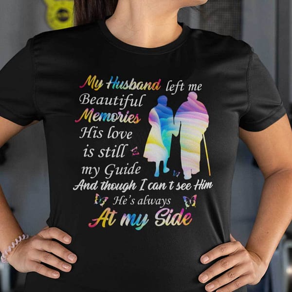 my husband left me beautiful memories his love is till my guide shirt
