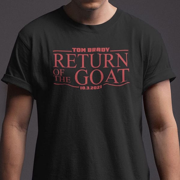 tom brady goat shirt tom brady return of the goat