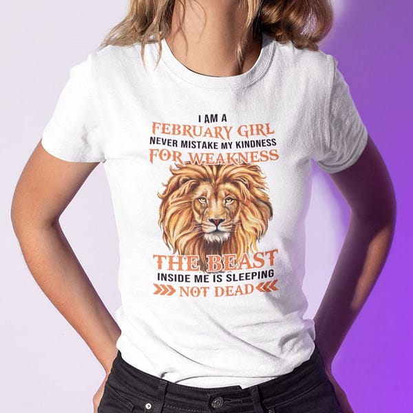 i am a february girl never mistake my kindness for weakness shirt