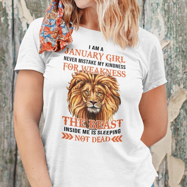 i am an january girl never mistake my kindness for weakness shirt