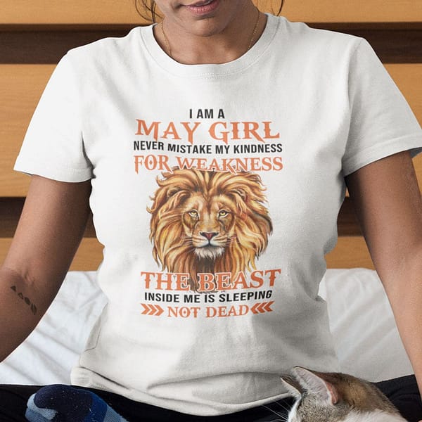 i am an may girl never mistake my kindness for weakness shirt