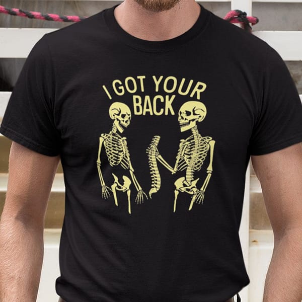 i got your back skeleton bones halloween shirt