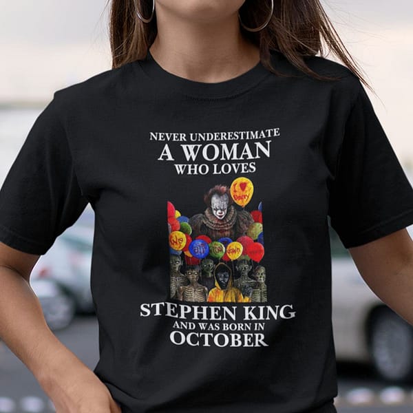 never underestimate a woman who loves stephen king shirt