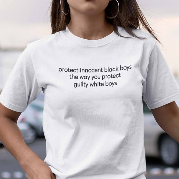 protect innocent black boys the way you protect guilty white boys shirt