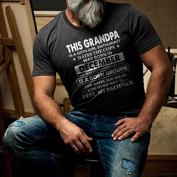 this grandpa is a goth girl enthusiast hates the cops was born in december shirt