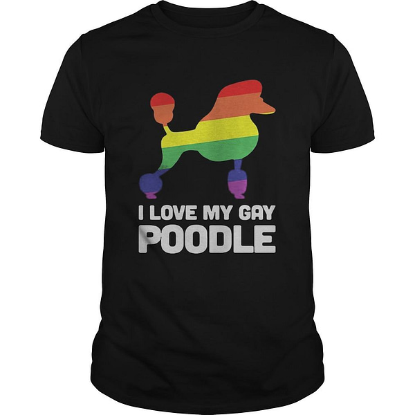 I love my gay poodle dog LGBT Unisex