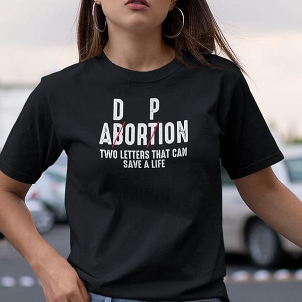 adorpion shirt abortion pro life two letters can save a life