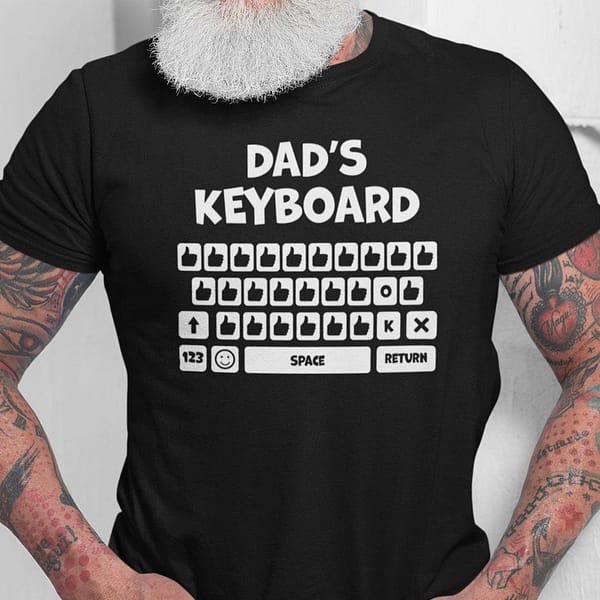 dads keyboard t shirt