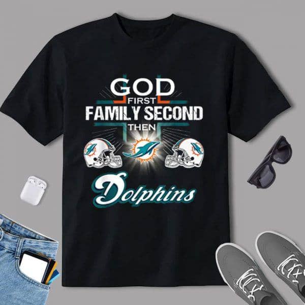 god2bfirst2bfamily2bsecond2bthen2bmiami dolphin2bt shirt t shirt 3 lqejk 600x600 1