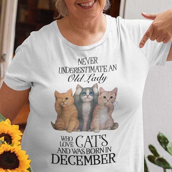 never underestimate an old lady loves cat and born in december shirt