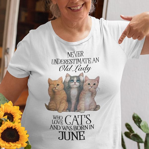 never underestimate an old lady loves cat and born in june shirt