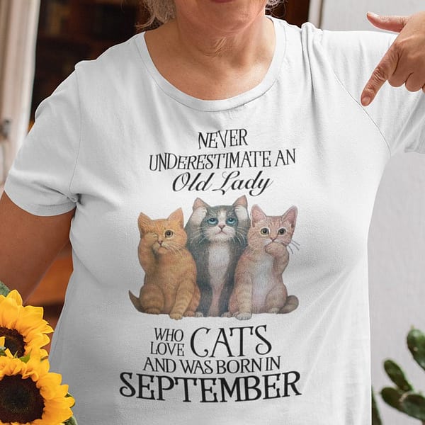 never underestimate an old lady loves cat and born in september shirt