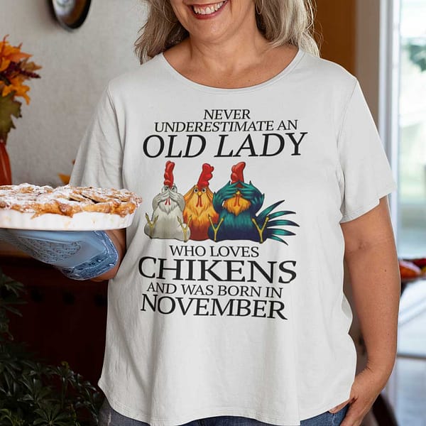 never underestimate old lady who loves chickens shirt november main 3