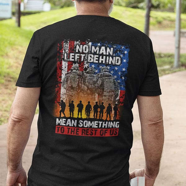 no man left behind mean something to the rest of us shirt veteran