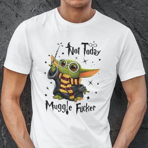 not today muggle f shirt