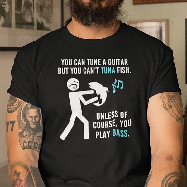 you can tune a guitar but you cant tuna fish shirt guitar lover