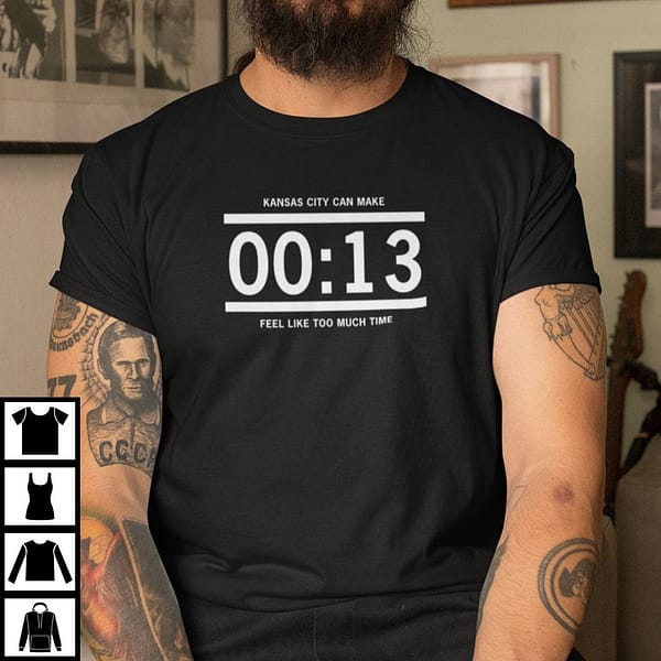 13 seconds chiefs shirt kansas city can make 13 seconds feel like too much time
