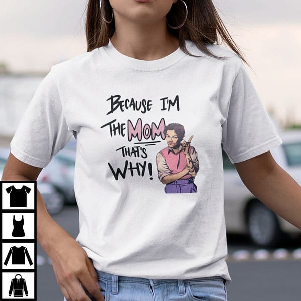 because im the mom thats why shirt harry styles tee