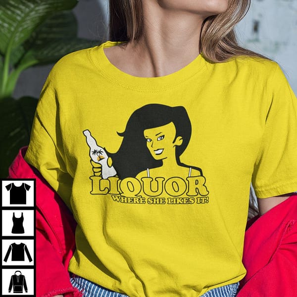 liquor where she likes it alcohol lover t shirt