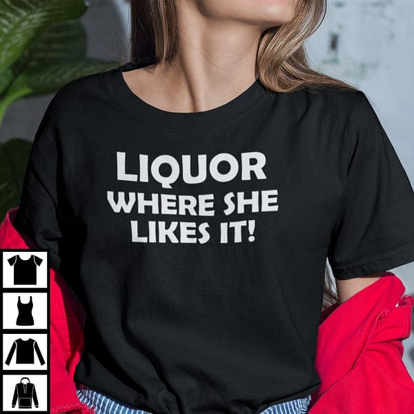 liquor where she likes it shirt wine lover