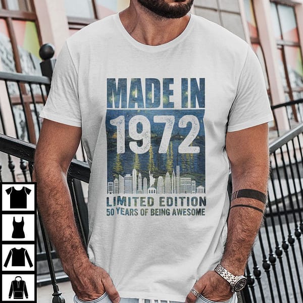 made in 1972 limited edition 50 years of being awesome shirt