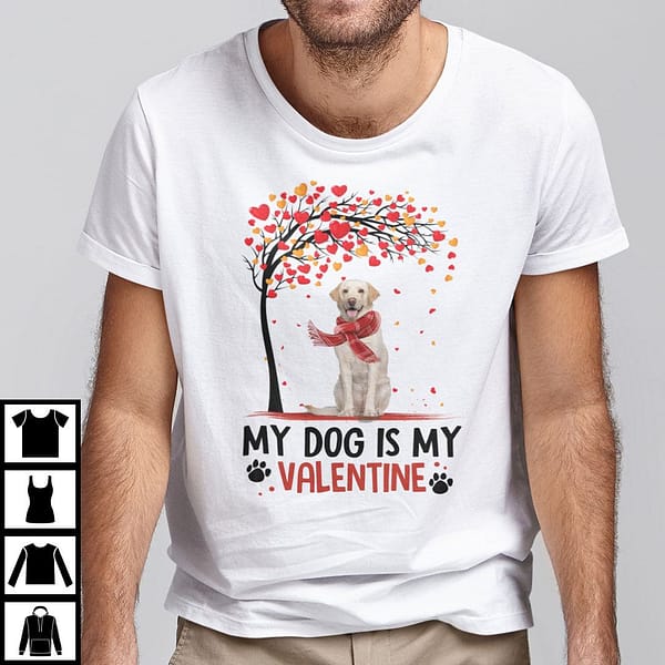my dog is my valentine shirt labrador lovers valentines day