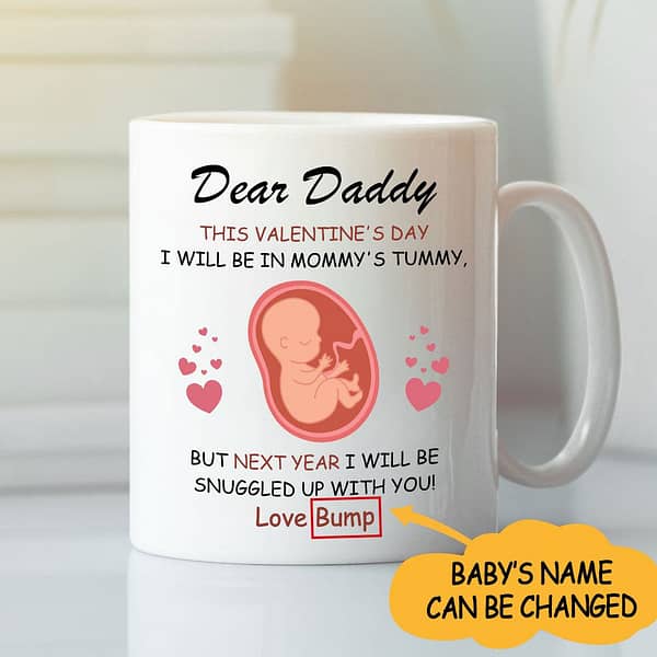 personalized dear daddy this valentines day i will be in mommys tummy mug