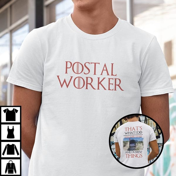 postal worker shirt i deliver stuff and i know things shirt xcx