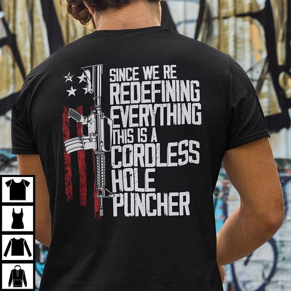 since were redefining everything this is a cordless hole puncher shirt