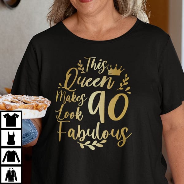 this queen makes 90 look fabulous shirt