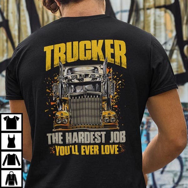 trucker the hardest job youll ever love shirt