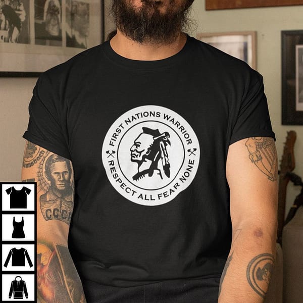 first nations warrior respect all fear none t shirt