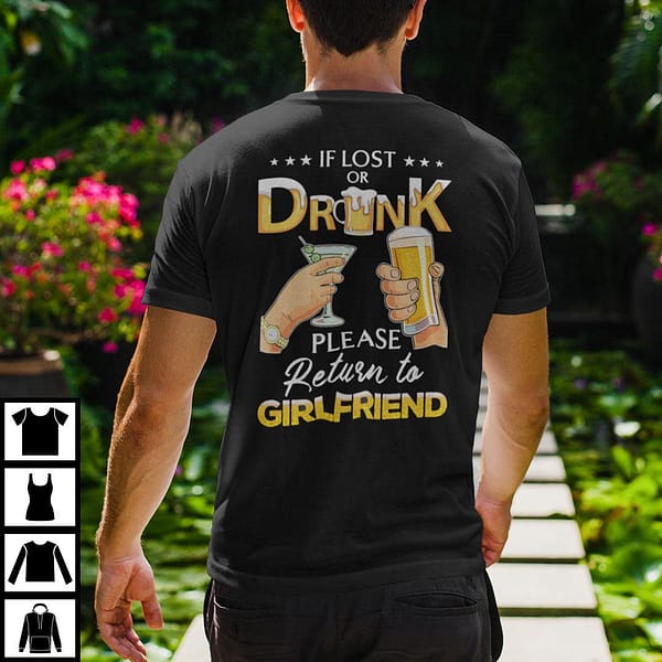 if lost or drunk please return to girlfriend shirt