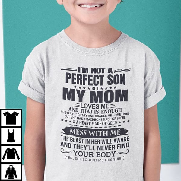 im not a perfect son but my mom loves me shirt