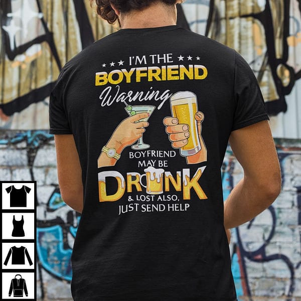 im the boyfriend warning boyfriend may be drunk and lost matching shirt