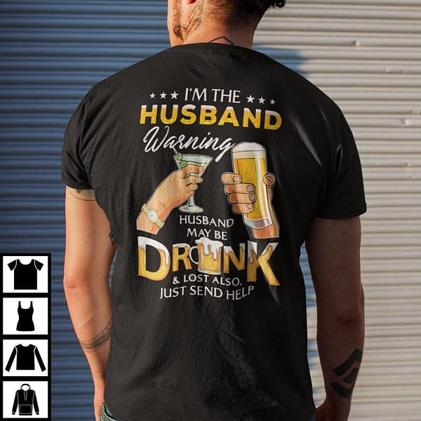 im the husband warning husband may be drunk and lost shirt