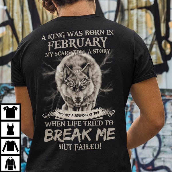 king was born in february my scars tell a story shirt