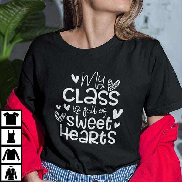 my class is full of sweethearts shirt teacher valentines day
