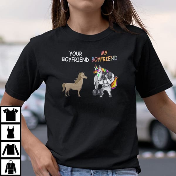 your boyfriend my boyfriend unicorn shirt