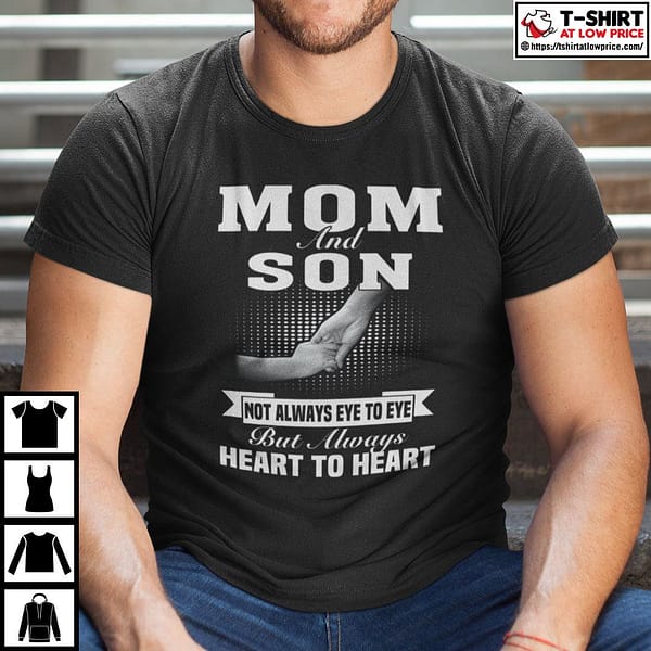 mom and son not always eye to eye but always heart to heart shirt 2