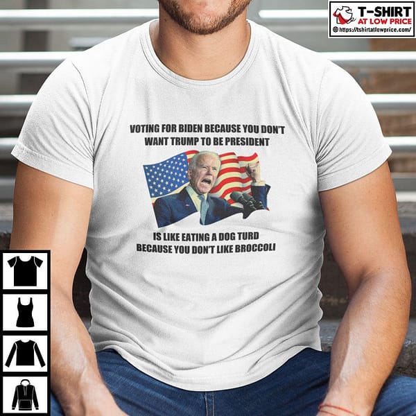 voting for biden because you dont want trump to be president shirt 2