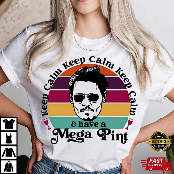 Keep Calm Have A Mega Pint Shirt Johnny Depp Support Tee