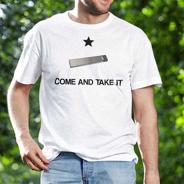 come and take it juul shirt 1