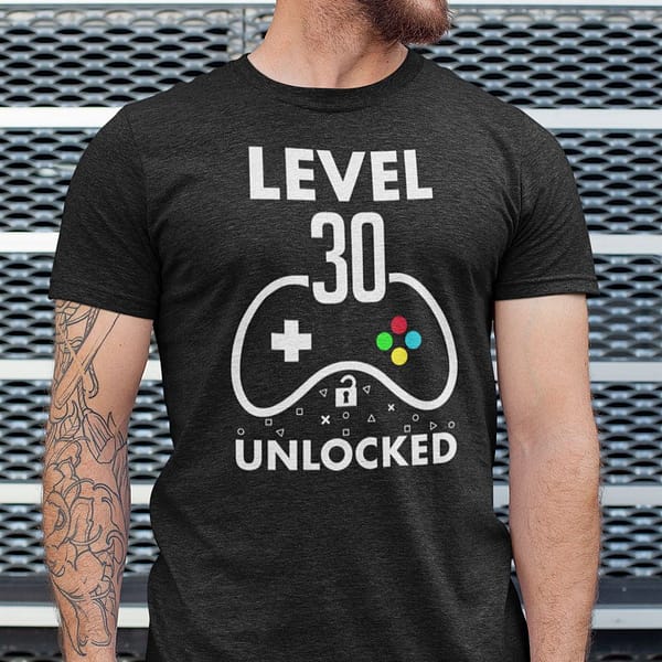 level 30 unlocked 30th birthday gaming shirt 1