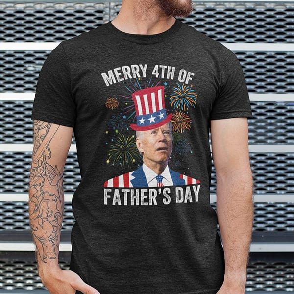 merry 4th of fathers day joe biden shirt 1