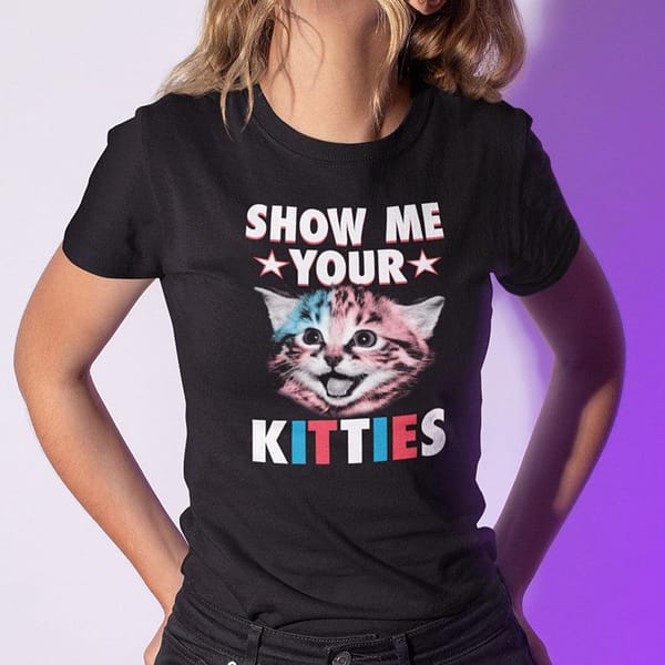 show me your kitties shirt 1