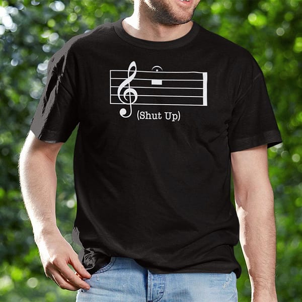 shut up music notation shirt 2