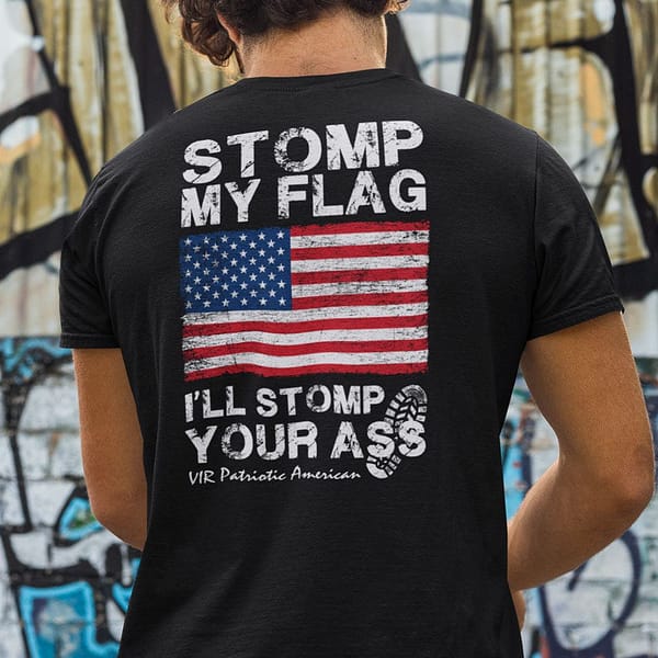 stomp my flag ill storm your ass shirt 1