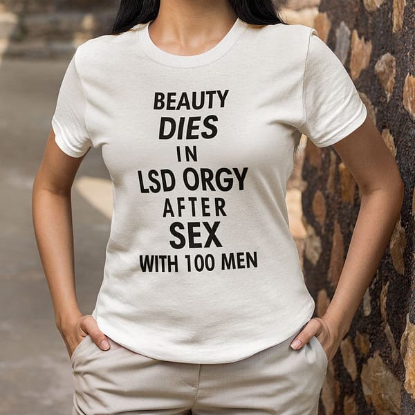 beauty dies in lsa orrgy after sex with 100 men shirt 3